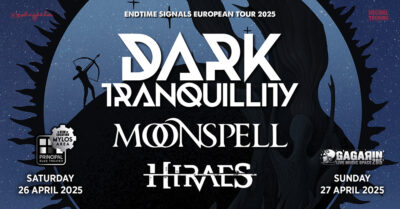 Dark Tranquillity (Sweden) - Moonspell (Portugal) - Hiraes (Germany)